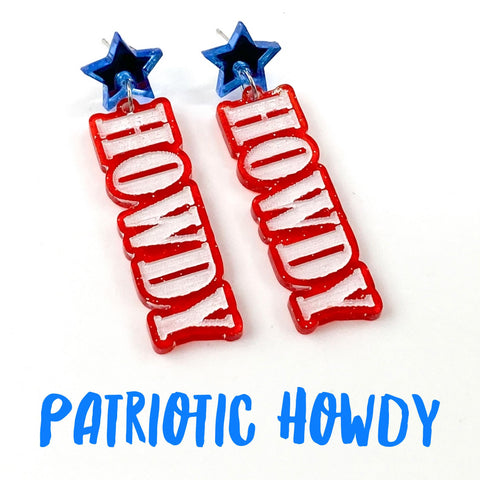 2.25" Patriotic Howdy Acrylic Dangles -Patriotic Earrings