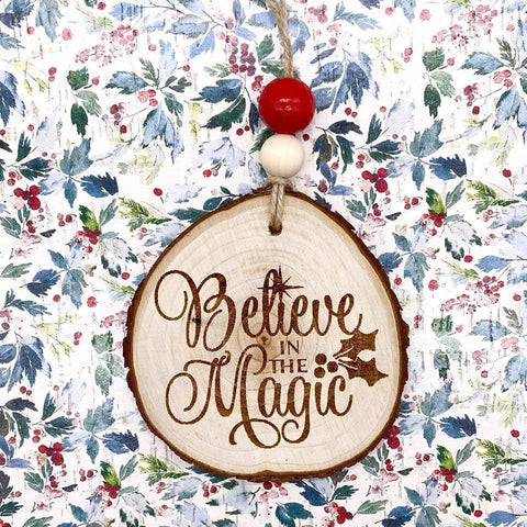 Believe in the Magic Natural Wood Slice Christmas Ornament